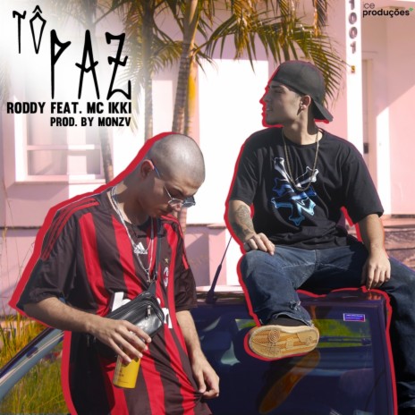 Tô Paz ft. MC Ikki | Boomplay Music