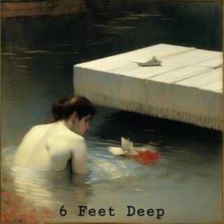 6 Feet Deep lyrics | Boomplay Music