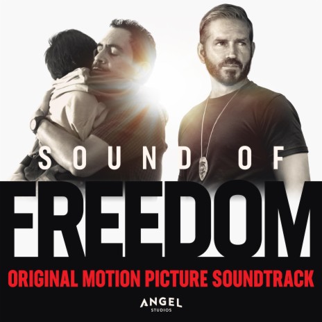 Sound of Freedom (From the Official Motion Picture) | Boomplay Music