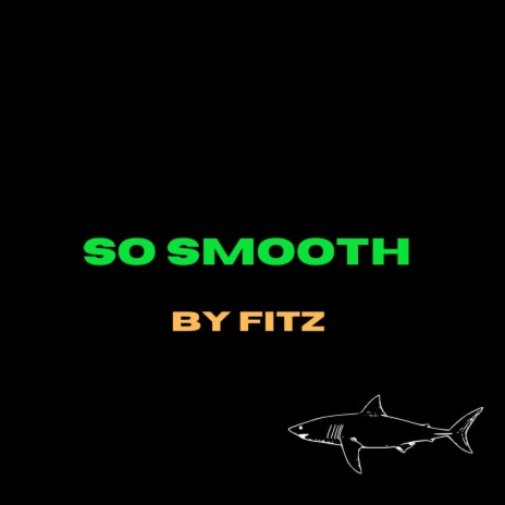 SO SMOOTH | Boomplay Music