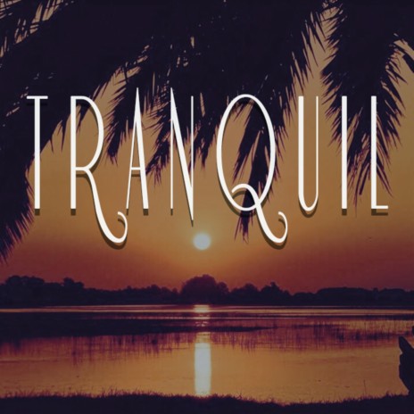 Tranquil