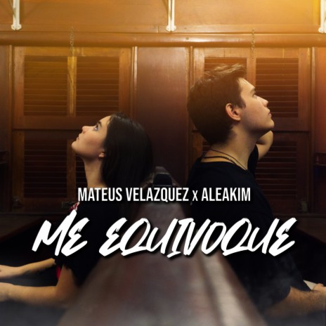 Me Equivoque ft. Aleakim | Boomplay Music