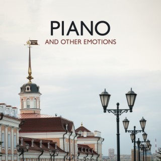 Piano and Other Emotions: Rainy Piano Jazz, Shower Jazz, Red Wine Jazz Piano Bar
