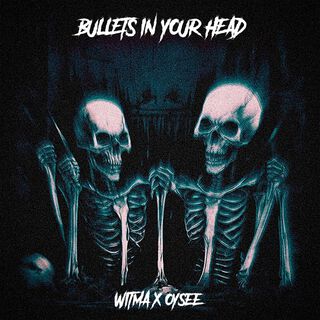 BULLETS IN YOUR HEAD