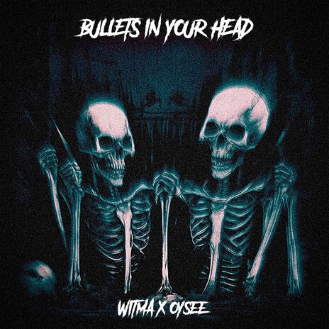 BULLETS IN YOUR HEAD ft. oysee | Boomplay Music