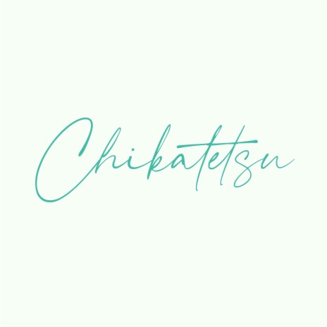 Chikatetsu | Boomplay Music