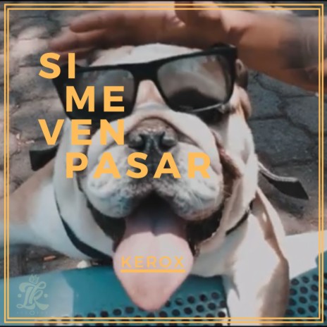 Si Me Ven Pasar | Boomplay Music