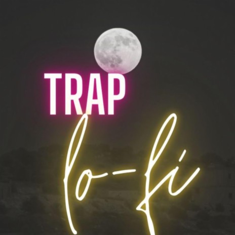 Trap LoFi | Boomplay Music