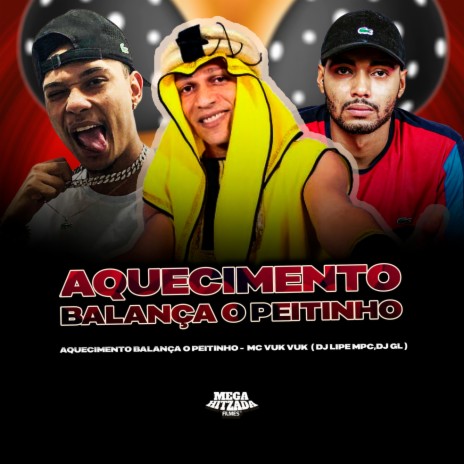 AQUECIMENTO BALANÇA O PEITINHO ft. DJ GL OFICIAL & Dj Lipe MPC | Boomplay Music