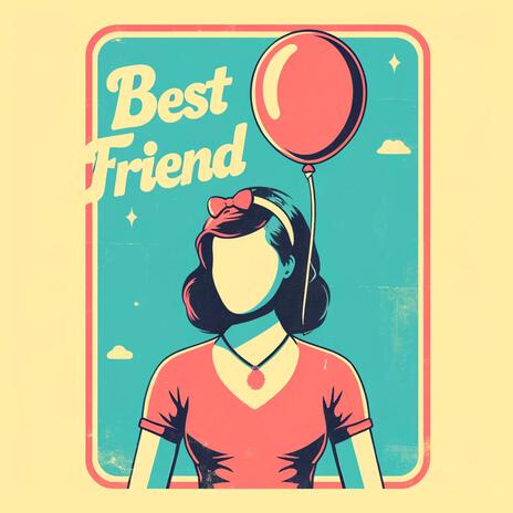 Best Friend | Boomplay Music