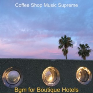 Bgm for Boutique Hotels