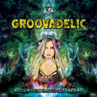 Groovadelic, Vol. 1 Compiled by Djane Anastazja