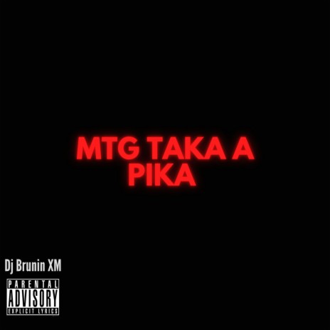 Mtg Taka a Pika | Boomplay Music