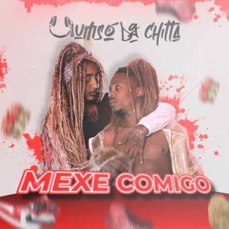 Mexe Comigo ft. DG & Chitta | Boomplay Music