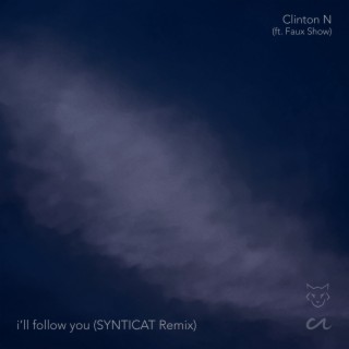 i'll follow you (SYNTICAT Remix) ft. SYNTICAT & Axel Agdur lyrics | Boomplay Music