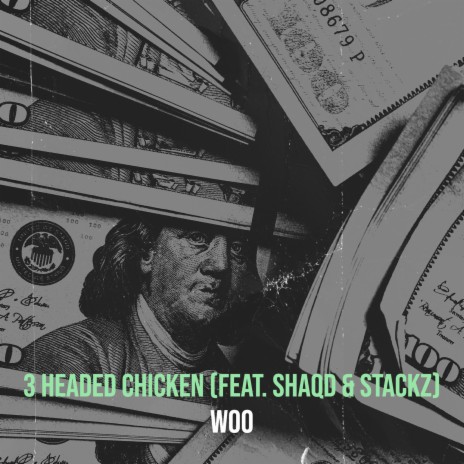 3 Headed Chicken ft. SHAQD & Stackz | Boomplay Music