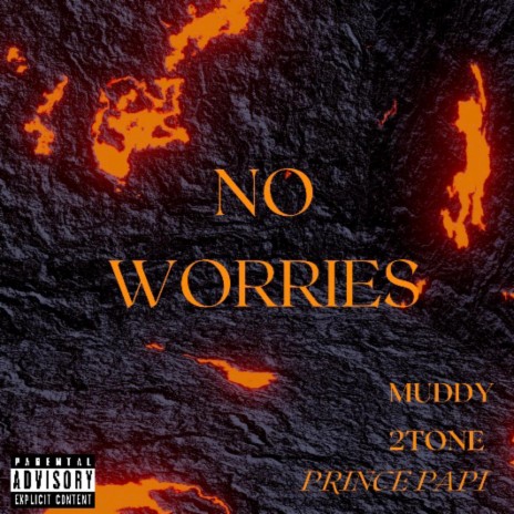 No Worries ft. Muddy & MTF 2Tone | Boomplay Music