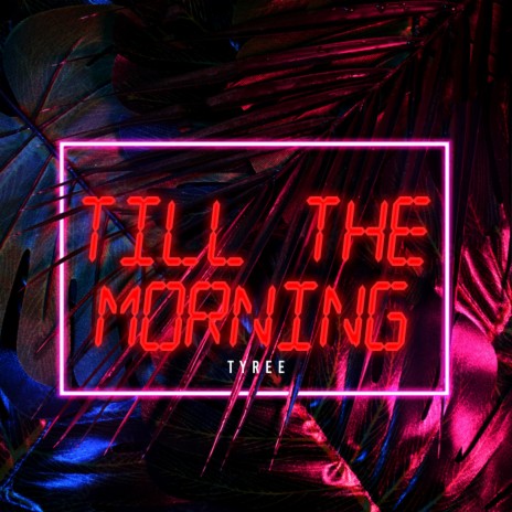 Till The Morning | Boomplay Music