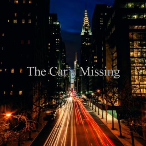 The Car's Missing | Boomplay Music