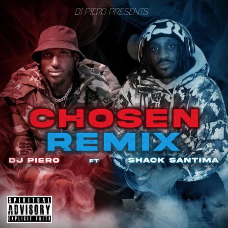 Chosen Rmx ft. Shack Santima | Boomplay Music