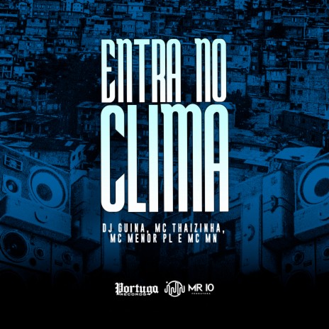 Entra no Clima ft. Mc Thaizinha, MC Mn, Mc Menor Pl & Dj Daonze | Boomplay Music