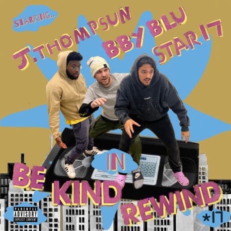 BE KIND REWIND ft. BBY BLU & J.THOMPSUN