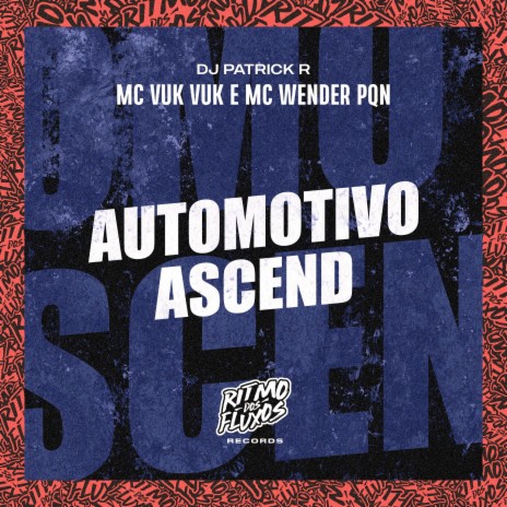 Automotivo Ascend ft. DJ Patrick R & MC Wender Pqn | Boomplay Music