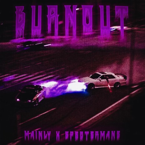 BURNOUT ft. SPECTERMANE | Boomplay Music