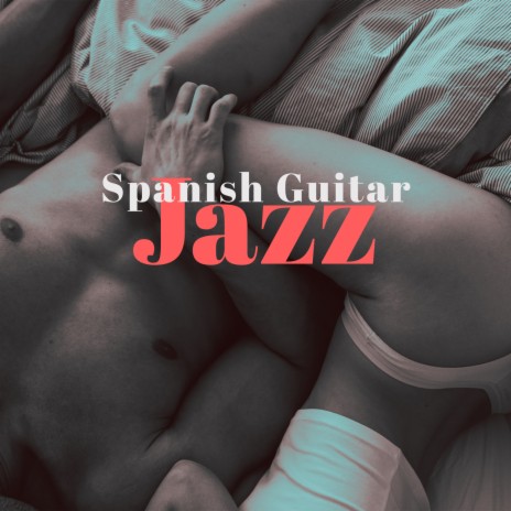 Sweet Spanish Guitar ft. Amazing Jazz Ensemble