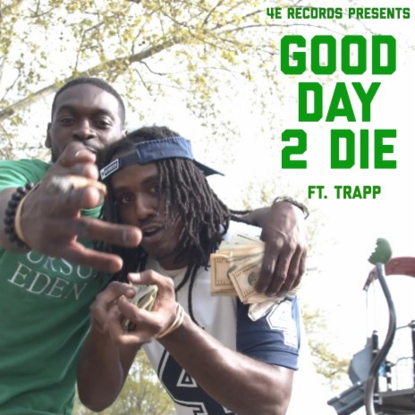 Good Day 2 Die (feat. Trapp Gotti) | Boomplay Music