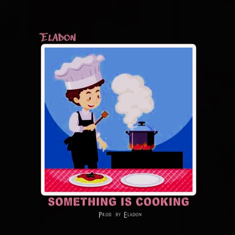 Something Is Cooking | Boomplay Music