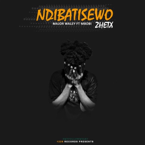 Ndibatisewo Zhet ft. Mbobi | Boomplay Music