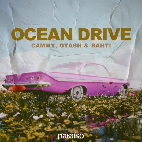 Ocean Drive ft. OTASH & Bahti | Boomplay Music