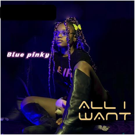 All I Want | Boomplay Music