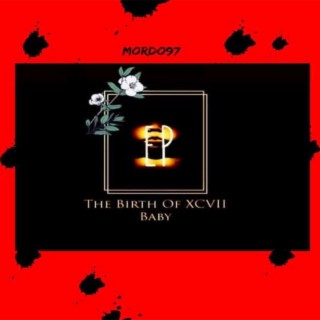 THE BIRTH OF XCVII BABY