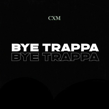 Bye Trappa | Boomplay Music