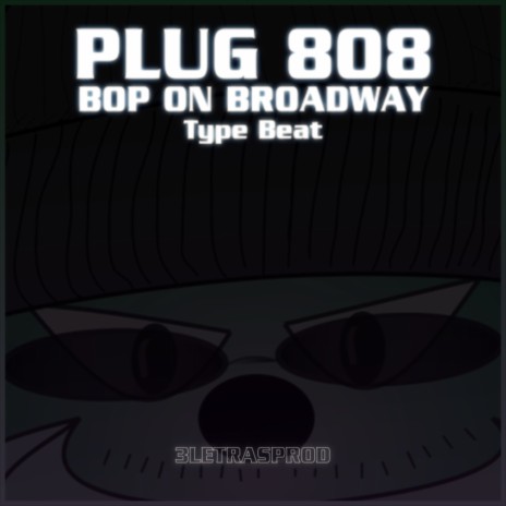 Plug 808 - Bop on Broadway Type Beat | Boomplay Music