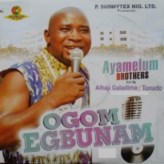 Ogum Egbunam (feat. Alhaji Galadima) [with Tonado]