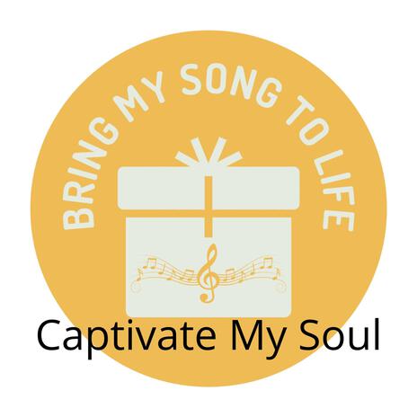 Captivate My Soul | Boomplay Music