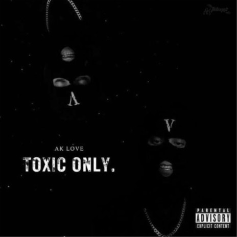 Toxic Only | Boomplay Music