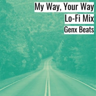 My Way, Your Way Lo-Fi Mix