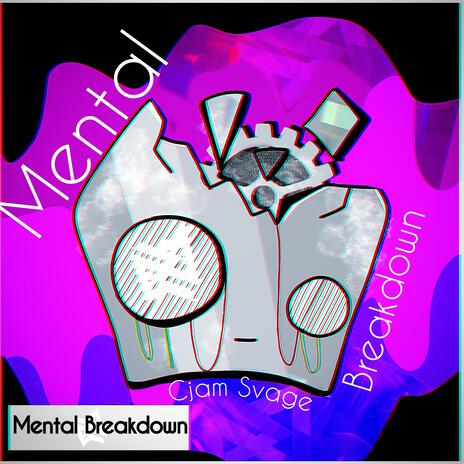 Mental breakdown | Boomplay Music