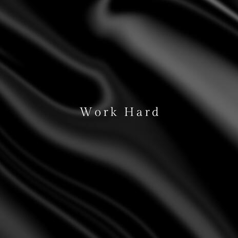 Work hard