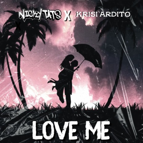 LOVE ME ft. krisi Ardito | Boomplay Music