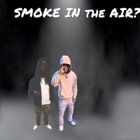 Smoke in the Air? ft. Crazy K