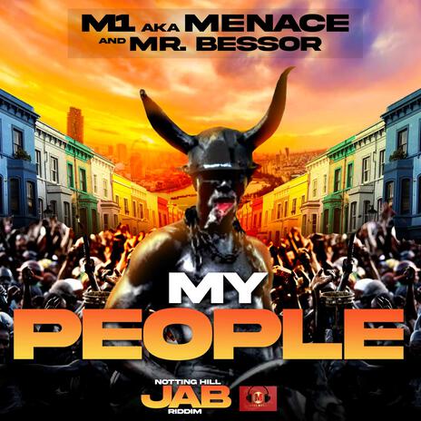 My People (Notting Hill Jab Riddim) ft. Mr Bessor & MugzMusic Productionz | Boomplay Music