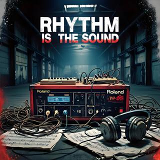 Rhythm Is The Sound