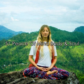 51 Peace Of Mind Body & Soul