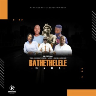 Bathethelele Baba (feat. Tsika, DJ Nomza the King, Latoya, Ckhumba & King Ekzo) [Amapiano]