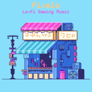 Pixels (Lo-Fi Gaming Music)